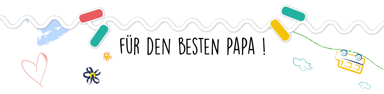Vatertag - Für den besten Papa