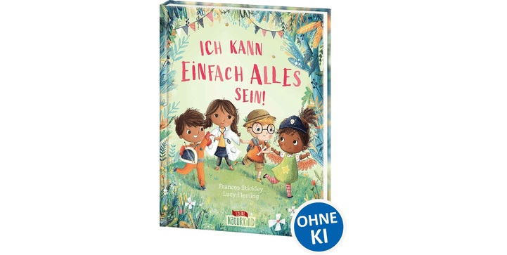 Stickley, Ich kann einfach alles sein! (Naturkind)