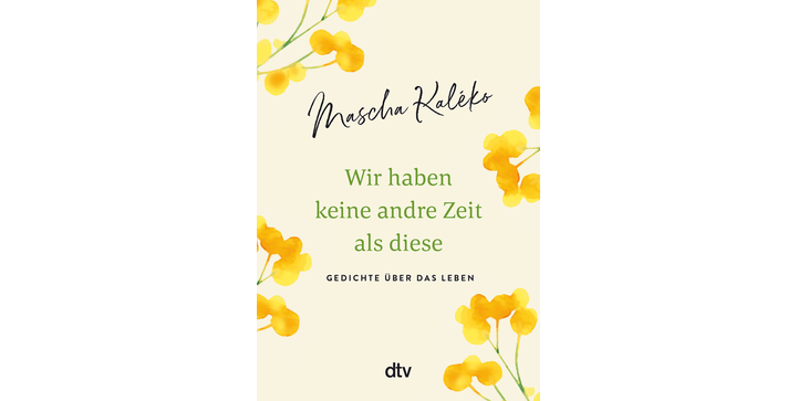 Wir haben keine andre Zeit als diese