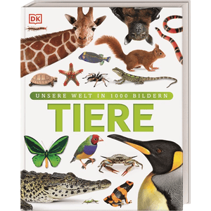Unsere Welt in 1000 Bildern. Tiere