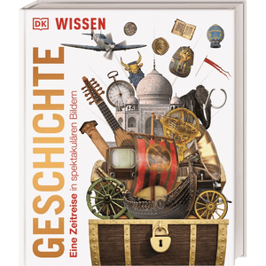 Wissen. Geschichte Eine Zeitreise in spektakulären Bildern. Für Kinder ab 8 Jahren