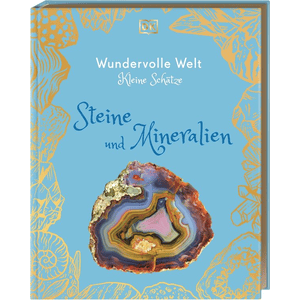 Wundervolle Welt – Kleine Schätze. Steine und Mineralien