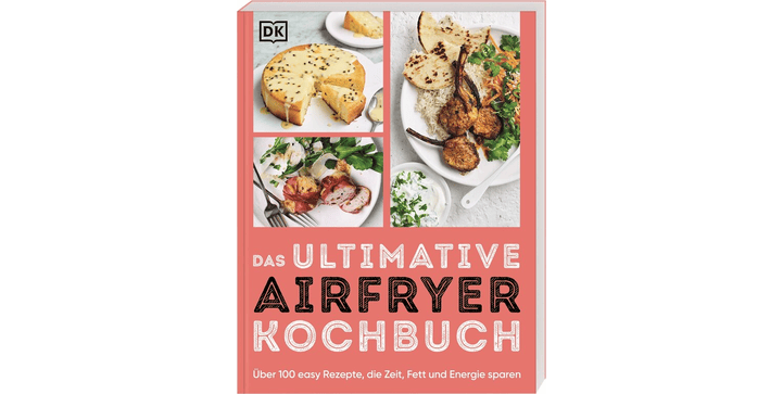 Das ultimative Airfryer Kochbuch