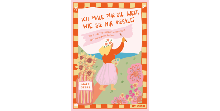 Ich male mir die Welt, wie sie mir gefällt