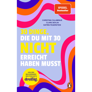30 Dinge, die du mit 30 nicht erreicht haben musst
