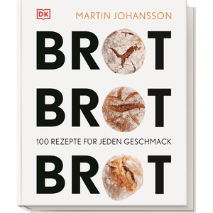 Brot Brot Brot 100 Rezepte für jeden Geschmack