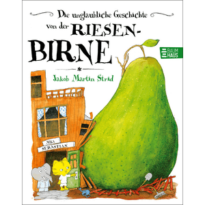 Die unglaubliche Geschichte von der Riesenbirne 