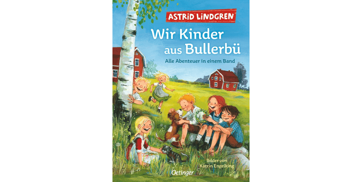 Wir Kinder aus Bullerbü. Alle Abenteuer in einem Band