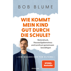 Wie kommt mein Kind gut durch die Schule?