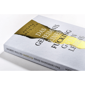 Das Geheimnis eines fucking guten Lebens